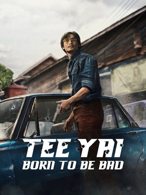 فيلم Tee Yai: Born to Be Bad 2025