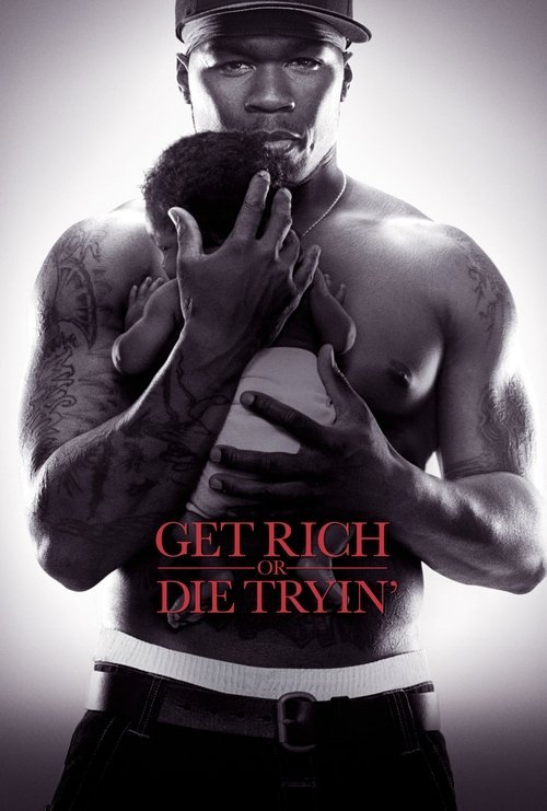 فيلم Get Rich or Die Tryin’ 2005